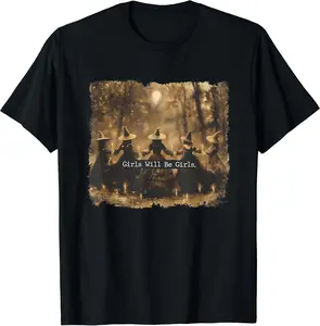 Girl Will Be Girl, Funny Witch, Witchy Halloween Vibes T-Shirt B2