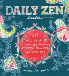 USED Book - Daily Zen Doodles: 365 Tangle Creations for Inspiration, Relaxation and Joy by Meera Lee Patel (Paperback) - english