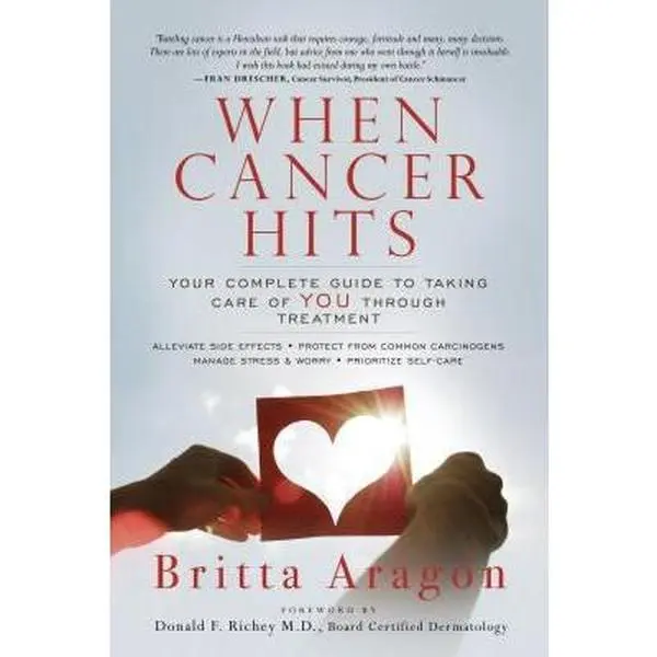 USED Book - When Cancer Hits: Your Complete Guide to Taking Care of You Through Treatment by Britta Aragon (Paperback) - english