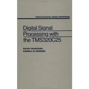 USED-Digital Signal Processing With C and the Tms320C25 by Rulph Chassaing (Hardcover)