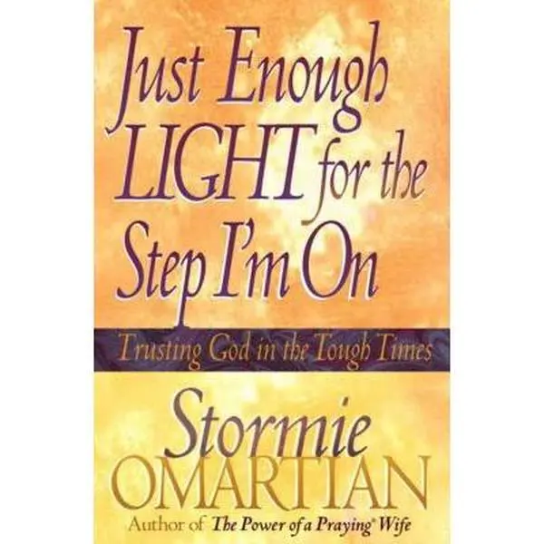 USED Book - Just Enough Light for the Step I'm On: Trusting God in the Tough Times by Stormie Omartian (Paperback) - english