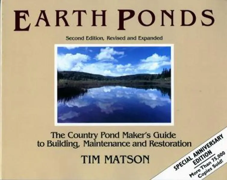 USED Book - Earth Ponds: The Country Pond Maker's Guide to Building, Maintenance and Restoration by Tim Matson (Paperback) - english