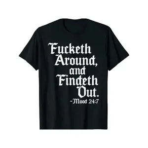 Men's Bold Old English Text T Shirt Featuring the Phrase Fucketh Around and Find Out