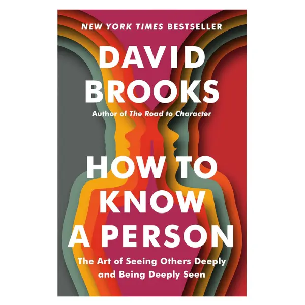 How to Know a Person: The Art of Seeing Others Deeply and Being Deeply Seen