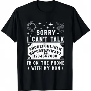 Sorry I Can't Talk I'm On The Phone With My Mom Ouija Board T-Shirt Soft Cotton Crew Neck Short Sleeve Casual Classic Graphic Tee for Men Comfortable Versatile Everyday Wear Black Menswear Stylish Tops Crewneck Shortsleeve Tropical