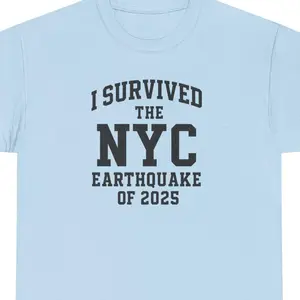 I Survived the NYC Earthquake of 2025 T-Shirt Funny Varsity College Style Tee Soft Cotton Blend Unisex Tee for New Yorkers & Visitors