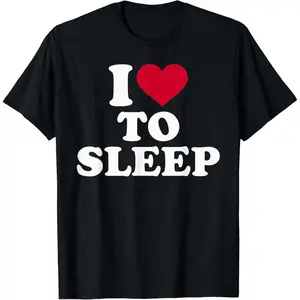 100% Cotton Sleep gifts I love to sleep T-Shirt