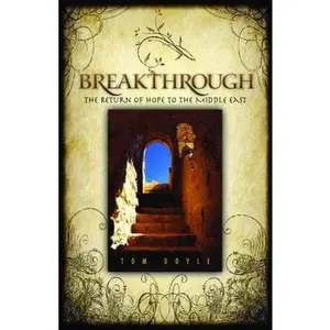 USED-Breakthrough: The Return of Hope to the Middle East by Tom Doyle (Paperback)