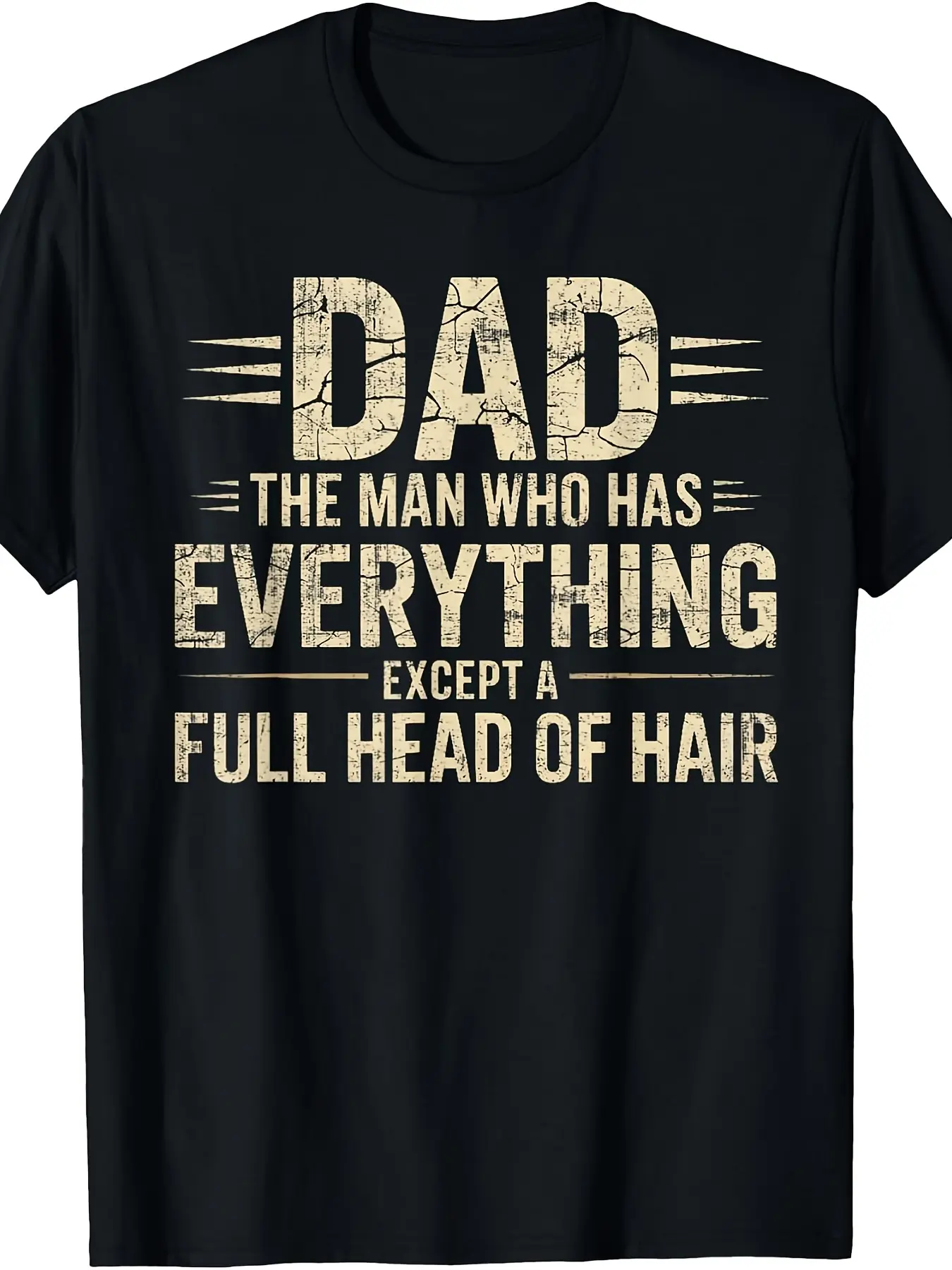 Men's Shortsleeve Crewneck Tshirt - Funny Dad "Has Everything Except Full Head of Hair" Print Top, Breathable Comfortable Fabric, Casual, Menswear, Round Neck, Soft, Vintage, Father's Day Print Men's Short-Sleeve T-Shirts, Streetwear, Dad Jokes, Casual Fi