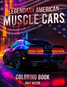 Legendary American Muscle Cars Coloring Book: A Collection of 50 Cool Muscle Cars Colouring Pages | A creative and relaxing break for everyone  Paperback – April 22, 2024