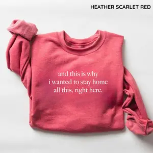 And This Is Why I Wanted to Stay Home Sweatshirt/ T-shirt, Funny Introvert Quote Crewneck, Sarcastic Cozy Gift,  Pullover Casual