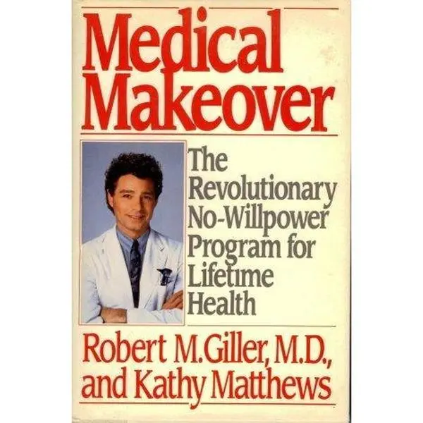 USED-Medical Makeover: The Revolutionary No-Willpower Program for Lifetime Health by Robert M. Giller (1989-03-01) by Robert M. Giller (Hardcover)