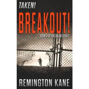 USED-Taken! - Breakout! by Remington Kane (Paperback)