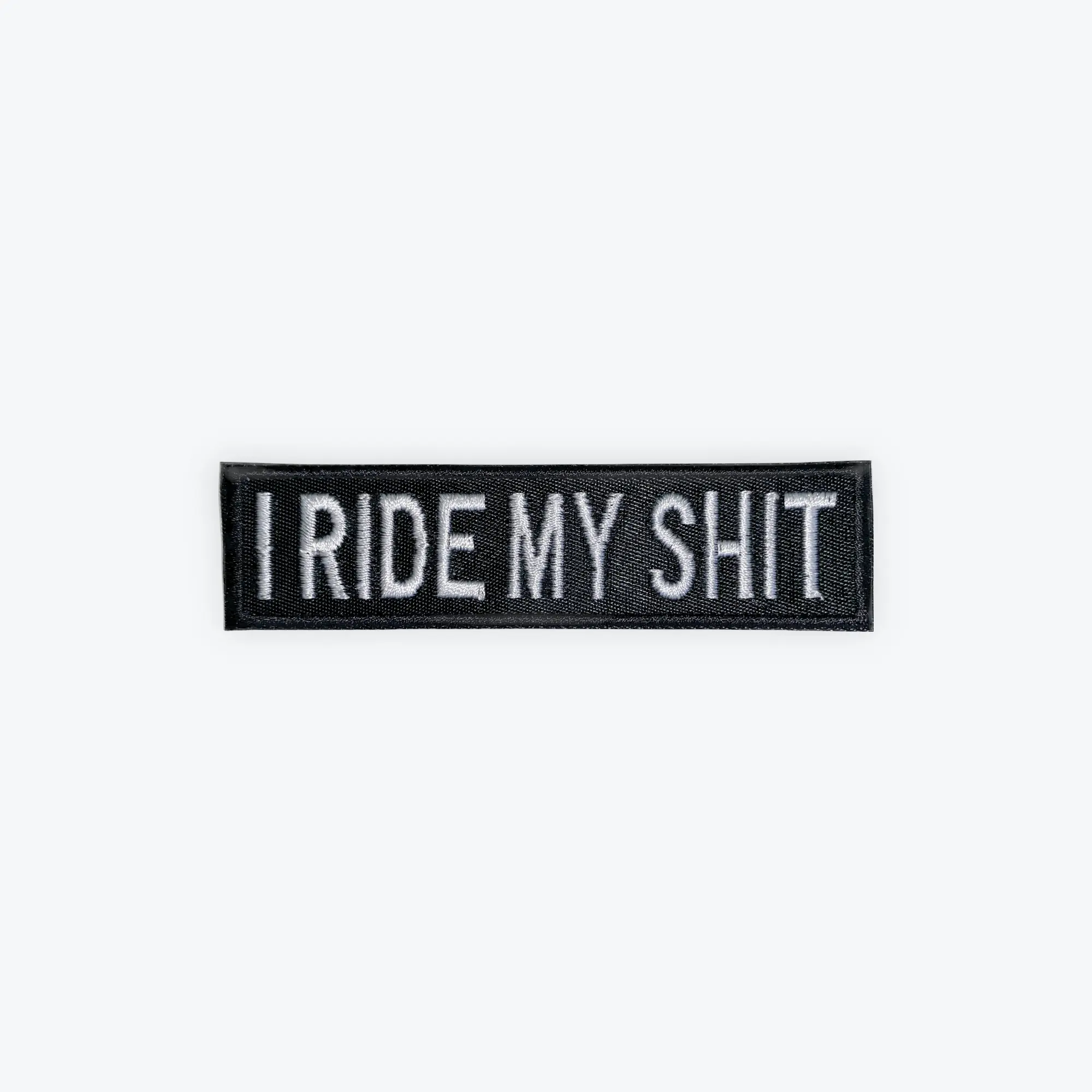 I Ride My Shit Motorcycle Patch