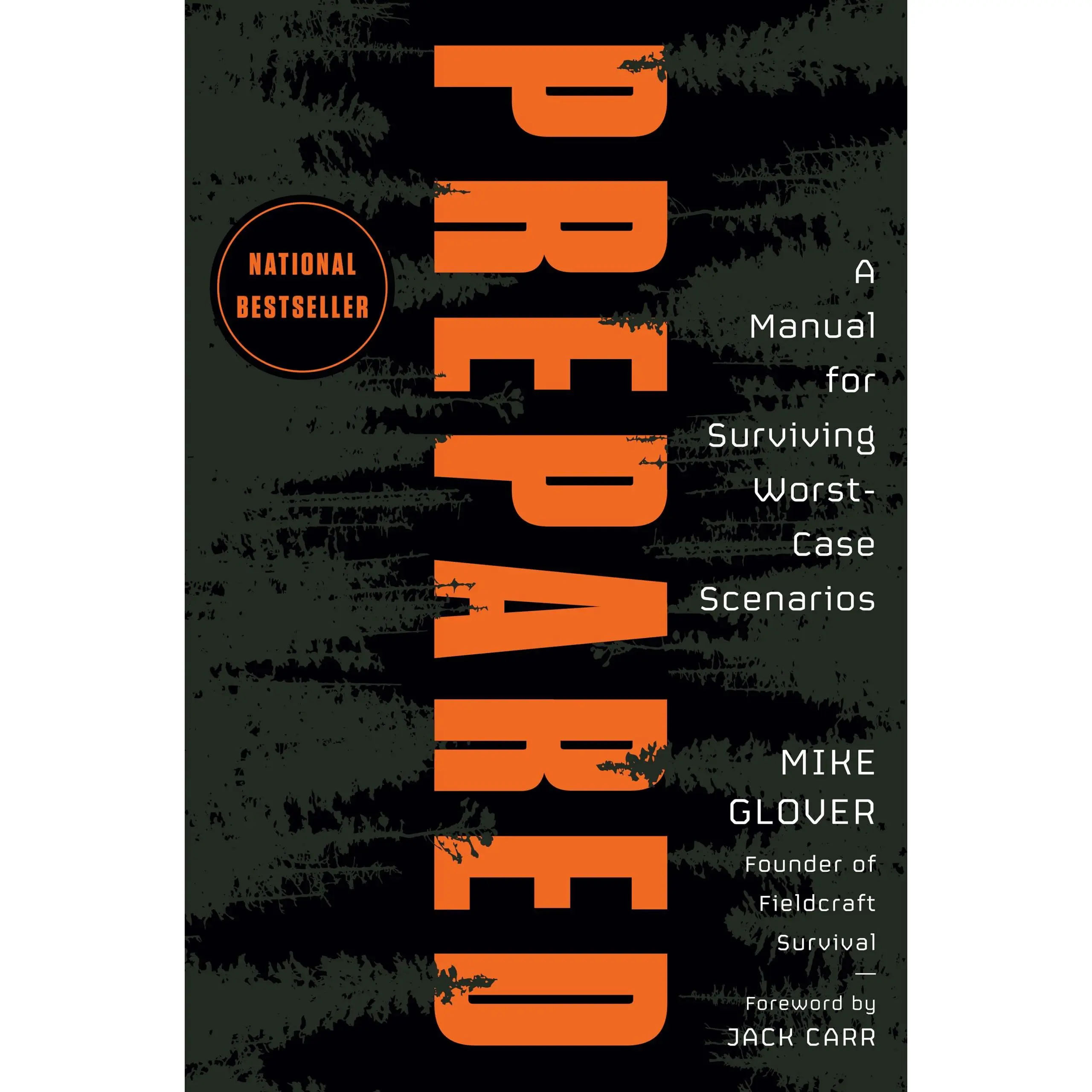 Prepared: A Manual for Surviving Worst-Case Scenarios -- Mike Glover - Hardcover
