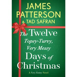USED-The Twelve Topsy-Turvy, Very Messy Days of Christmas by Patterson, James (Paperback)