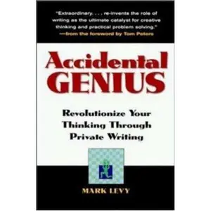 USED-Accidental Genius: Revolutionize Your Thinking Through Private Writing by Mark Levy (Paperback)