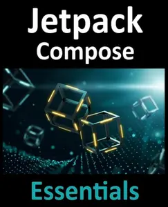 USED-Jetpack Compose Essentials: Developing Android Apps with Jetpack Compose, Android Studio, and Kotlin by Smyth, Neil (Paperback)