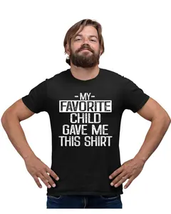 My Favorite Child Gave Me This Shirt Funny Mom Dad Unisex T-Shirt