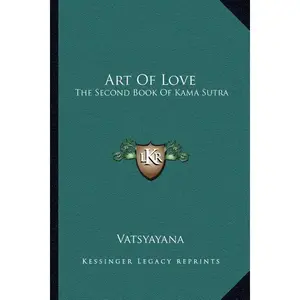 Art of Love: The Second Book of Kama Sutra - Paperback