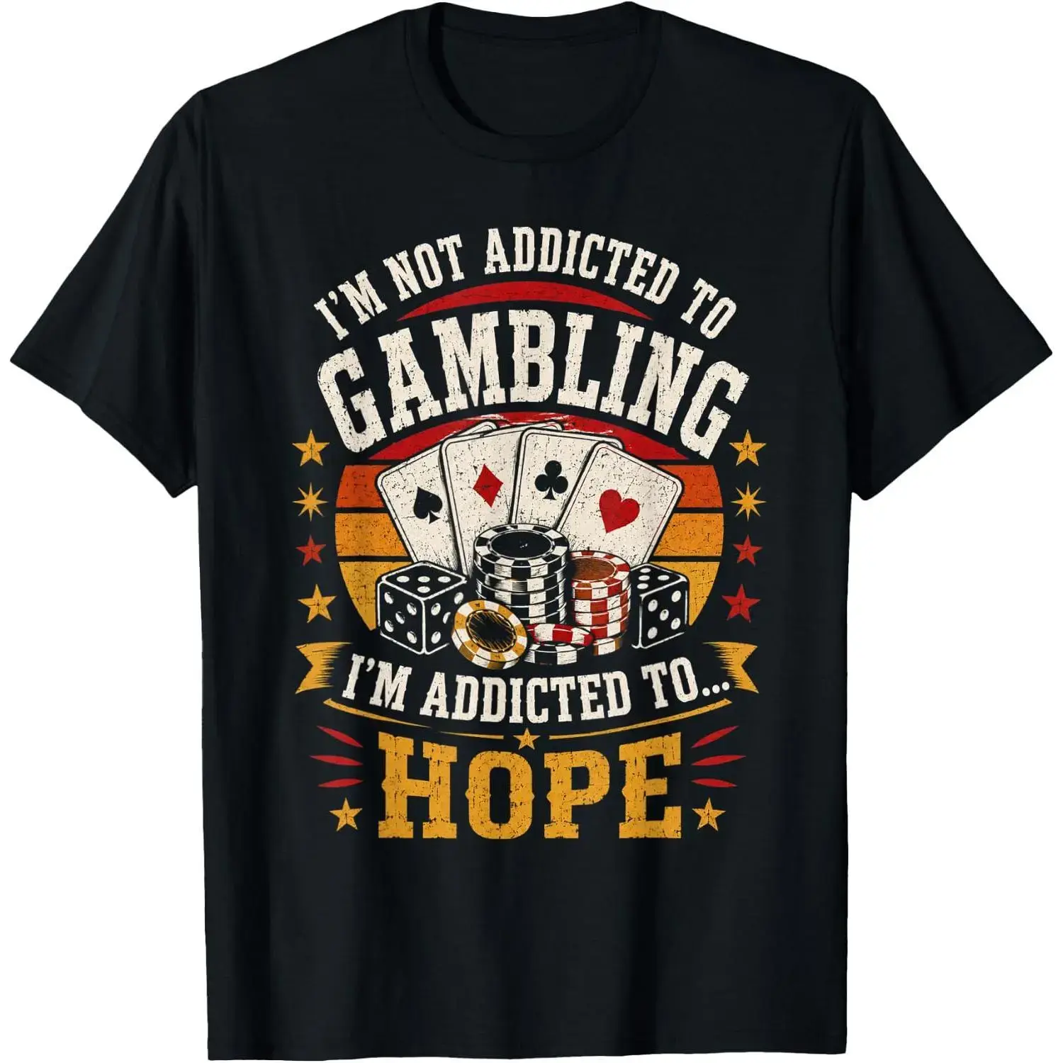 "Addicted to Hope" T-Shirt - Funny Gambling Graphic Shortsleeve Tee