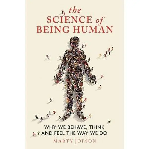 USED-The Science of Being Human: Why We Behave, Think and Feel the Way We Do by Jopson, Marty (Hardcover)