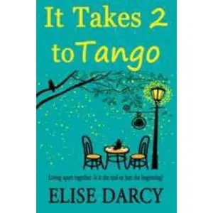 USED-It Takes 2 to Tango: (Living Apart Together Book 2) by Elise Darcy (Paperback)