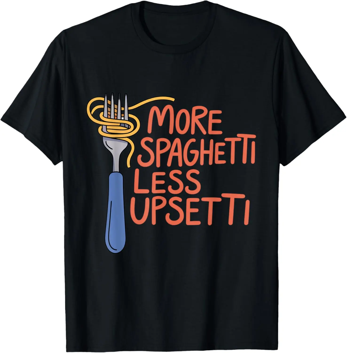 Women's 100% Cotton Short-Sleeve Round Neck Casual Everyday Streetwear Unisex "More Spaghetti Less Upsetti" Funny Pasta Lover T-Shirt, Shortsleeve, Top, Tshirt, Vintage