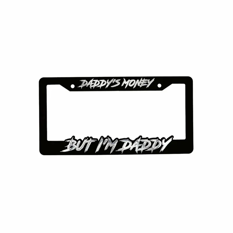 DADDIES MONEY BUT IM DADDY LICENSE PLATE FRAME 3D Molded Cover with Reflective Letters