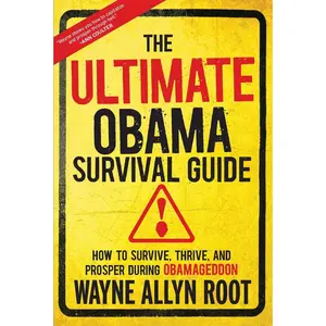 USED-The Ultimate Obama Survival Guide: How to Survive, Thrive, and Prosper During Obamageddon by Root, Wayne Allyn (Hardcover)