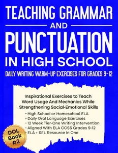Teaching Grammar and Punctuation in High School Daily DOL Writing Warm-Up Exercises for Grades 9-12 ELA and SEL Resource in One