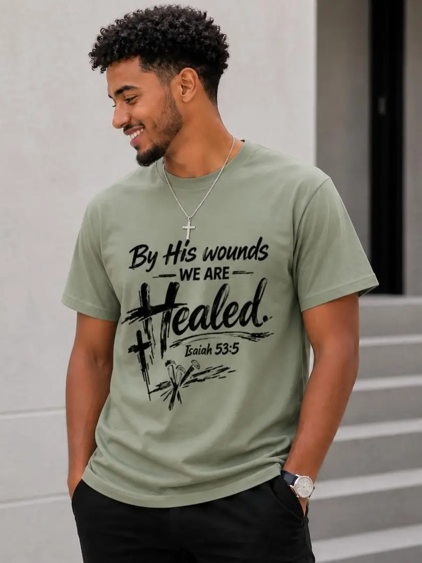 By His Wounds We Are Healed Shirt – Christian Faith Unisex T-Shirt (Isaiah 53:5)