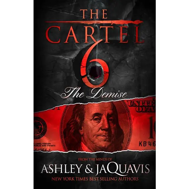 The Cartel 6: The Demise by Ashley &. Jaquavis (Paperback)
