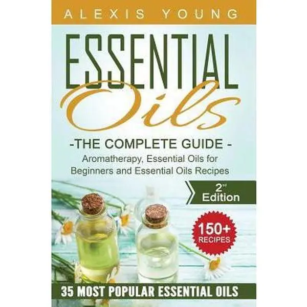 USED Healthy Essential Oils Guide for Beginners: Aromatherapy & Recipes (Paperback Book) by Alexis Young