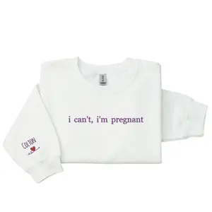 Embroidered I Can't I'm Pregnant Sweatshirt, Pregnancy Sweatshirt, New Mom To Be Hoodie, Pregnancy Announcement Shirt Mom Gifts, Funny Mom Sweater