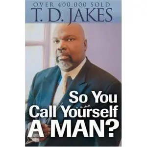 USED-So You Call Yourself a Man?: A Devotional for Ordinary Men with Extraordinary Potential by Jakes, T. D. (Paperback)
