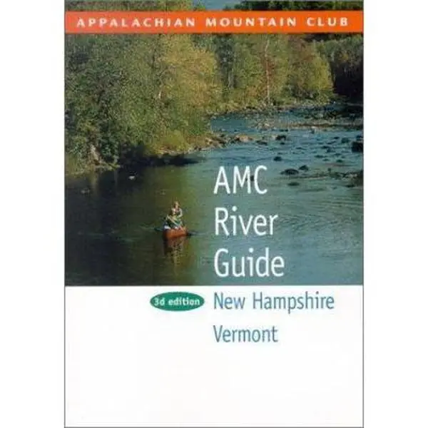 USED-Amc River Guide New Hampshire & Vermont by Appalachian Mountain Club Books (Paperback)