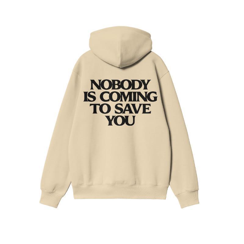 Nobody Is Coming To Save You Hoodie and T-Shirt, Bold Motivational Streetwear Pullover for Men, Black Cotton Statement Hoodie for Hustlers and Doers