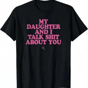 Men's Oversized Relaxed Fit Round Neck Shortsleeve Cotton Graphic Menswear T-Shirt - Breathable Casual Top, Funny "My Daughter and I Talk Shit About You" Mom Gift