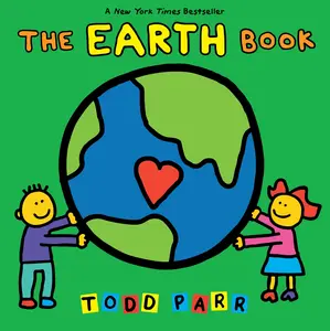 The Earth Book -- Todd Parr - Hardcover