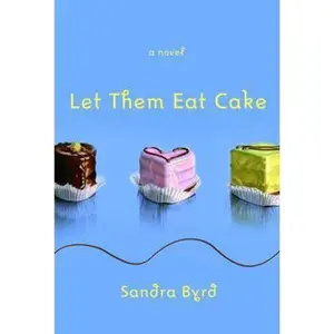 USED-Let Them Eat Cake (French Twist, Book 1) by Sandra Byrd (Paperback)
