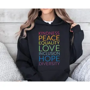 Kindness Shirt, Peace, Love, Equality, Hope, Diversity, Be Kind Hoodie, Inclusion Matter Sweatshirt, Pride Shirt, Unisex Sweater Pullover Tee