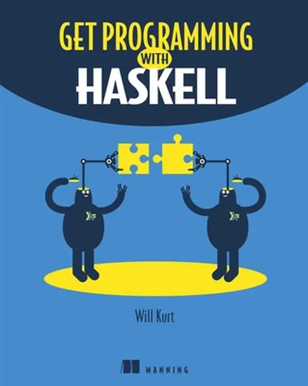 USED-Get Programming with Haskell by Kurt, Will (Paperback)
