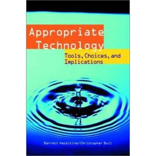 USED-Appropriate Technology: Tools, Choices and Implications by Barrett Hazeltine (Paperback)