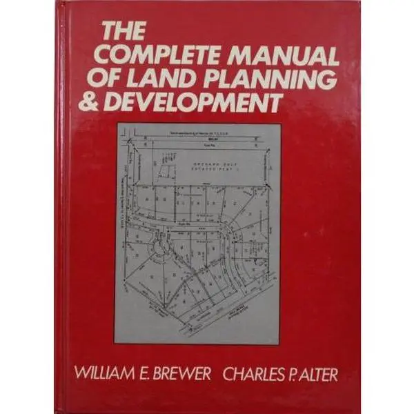 USED-The Complete Manual of Land Planning and Development by William E. Brewer (Hardcover)