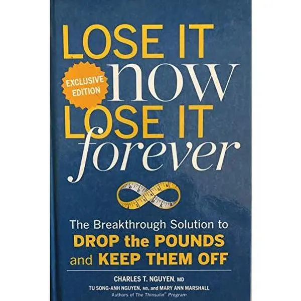 USED-Lose It Now Lose It Forever The Breakthrough Solution To Drop The Pounds And Keep Them Off by Charles T. Nguyen (Hardcover)