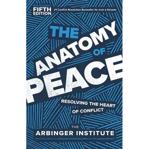 The Anatomy of Peace, 5th Edition - Conflict Resolution Book for Teams by Arbinger Institute, Creating Lasting Change, 0.9 x 8.5 x 5.5 in Paperback (Humanities & Social Sciences, Psychology & Relationships)