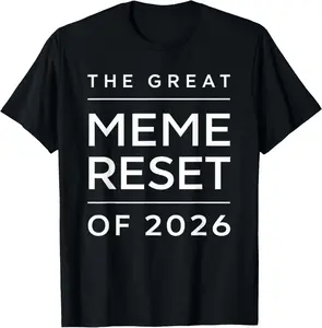 100% Cotton The Great Meme Reset of 2026 Funny Trending Internet Memes T-Shirt