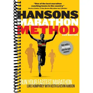 Hansons Marathon Method: Run Your Fastest Marathon the Hansons Way