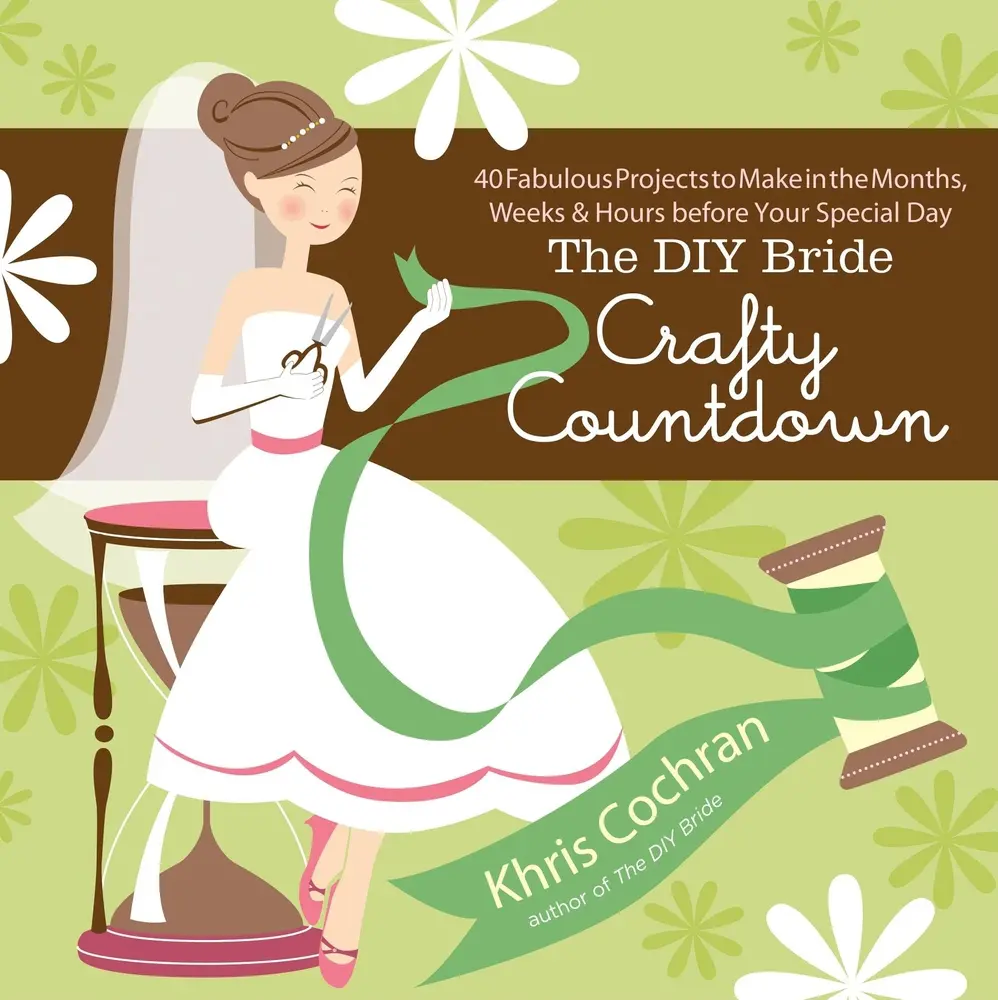 USED-The DIY Bride Crafty Countdown: 40 Fabulous Projects to Make in the Months, Weeks & Hours Before Your Special Day by Cochran, Khris (Paperback)